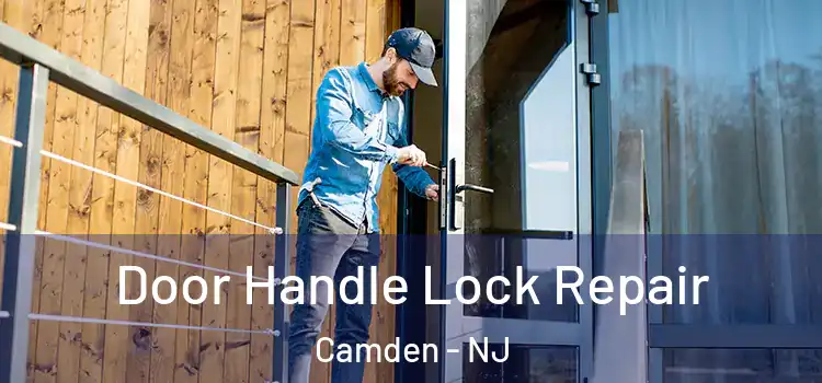 Door Handle Lock Repair Camden - NJ