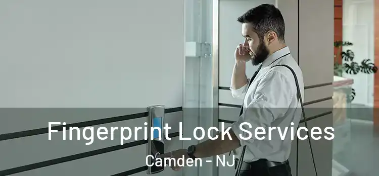  Fingerprint Lock Services Camden - NJ