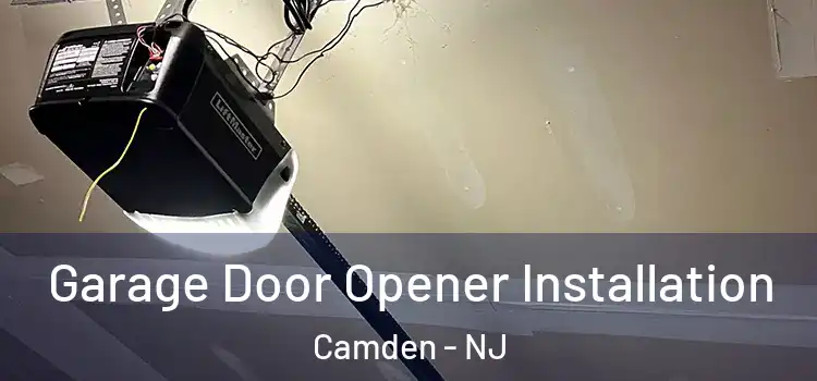  Garage Door Opener Installation Camden - NJ