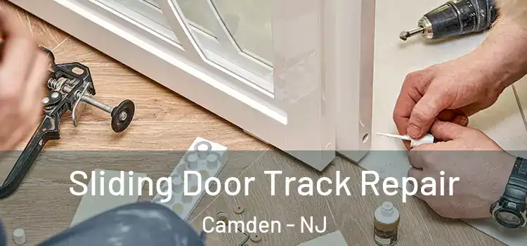 Sliding Door Track Repair Camden - NJ